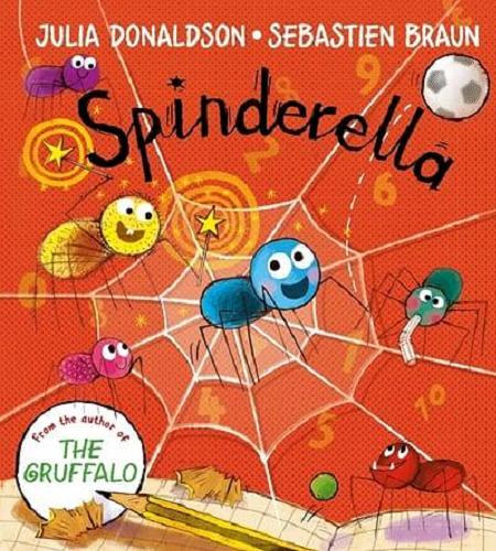 Okładka książki Spinderella / Julia Donaldson, [illustrations] Sebastien Braun.