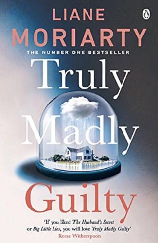 Okładka książki Truly Madly Guilty / Liane Moriarty.