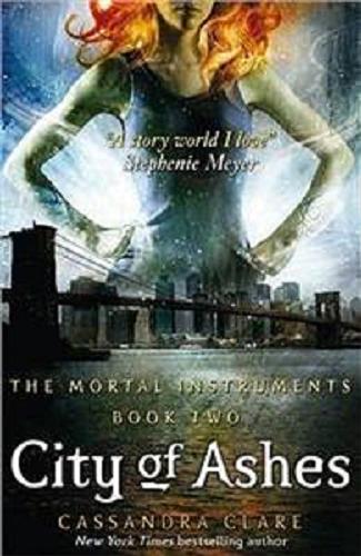 Okładka książki City of Ashes / Cassandra Clare.
