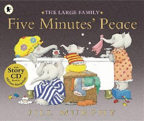 Okładka książki Five minutes` peace / [tekst i ilustracje] Jill Murphy.