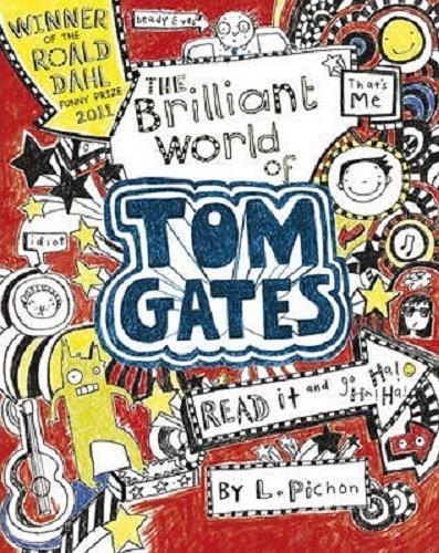 Okładka książki The Brilliant World of Tom Gates author Liz Pichon.