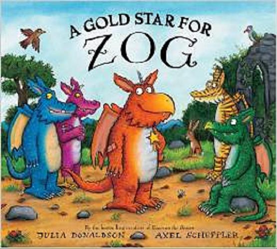 Okładka książki Zog / by Julia Donaldson ; illustrations by Axel Scheffler.