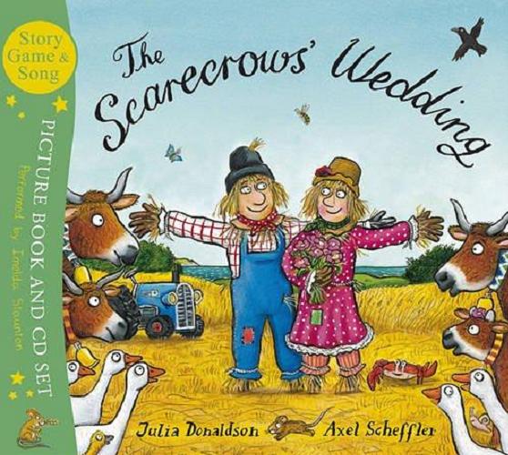 Okładka książki The Scarecrows` Wedding / Julia Donaldson ; [illustrations] Axel Scheffler.