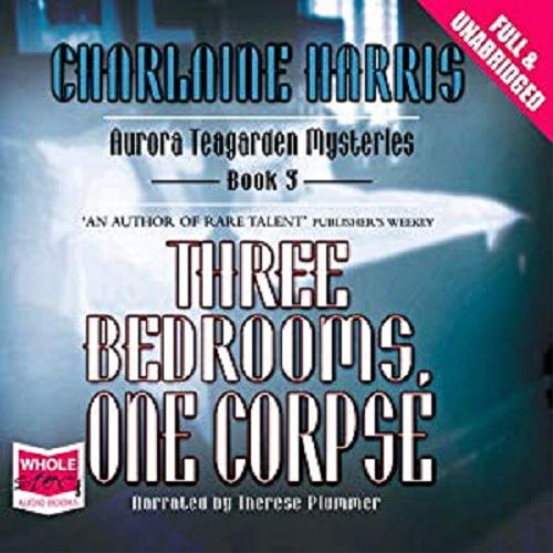 Okładka książki Three Bedrooms, One Corpse/ [Dokument dźwiękowy] / Charlaine Harris.