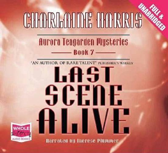 Okładka książki Last Scene Alive/ [Dokument dźwiękowy] / Charlaine Harris.