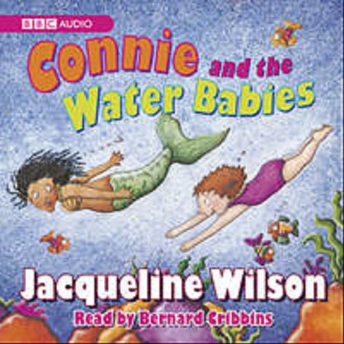 Okładka książki Connie and the Water Babies [ang]. [Dokument dźwiękowy] / BBC Consumer Publishing