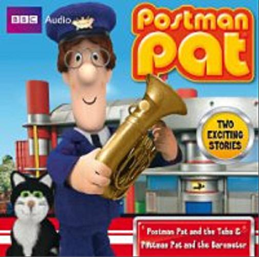Okładka książki Postman Pat : [Dokument dźwiękowy] : Postman Pat and the Tuba; Postman Pat and the Barometer / John Cunliffe.