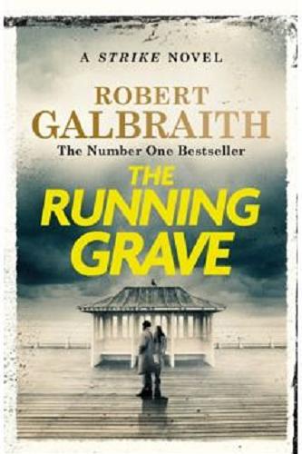 Okładka książki The running grave / Robert Galbraith.