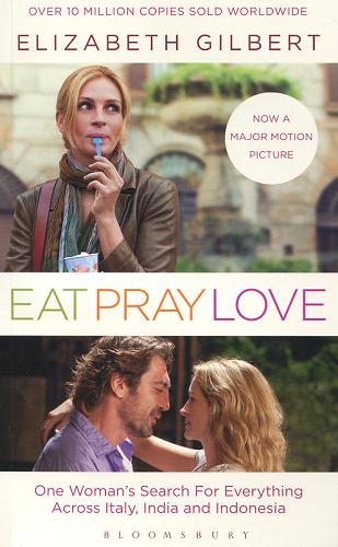 Okładka książki Eat pray love : one woman`s search for averything / Elizabeth Gilbert.