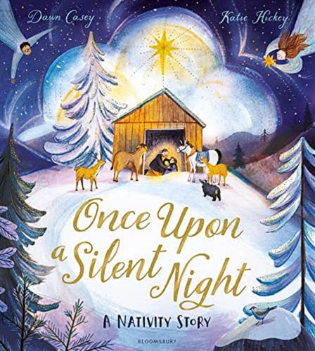 Okładka książki Once Upon a Silent Night / Dawn Casey ; illustrated by Katie Hickey.