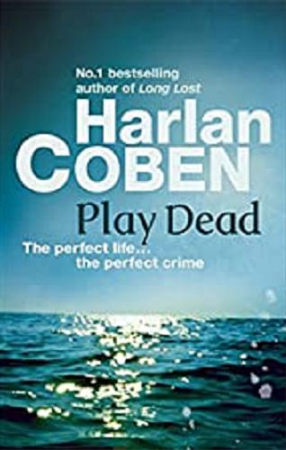 Okładka książki Play Dead / Harlan Coben.