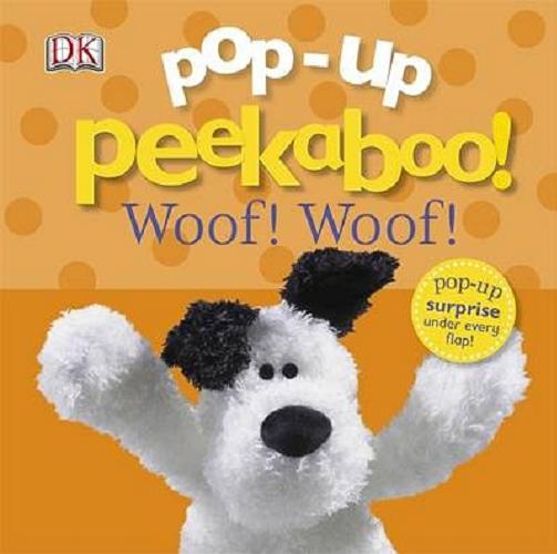 Okładka książki Woof! Woof! / Dawn Sirett, designed by Susan Calver.