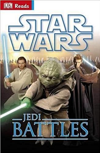 Okładka książki Jedi battles / redakcja Lisa Stock, Julia March, Pamela Afram, Hannah Dolan, Rahul Ganguly, Emma Grange.