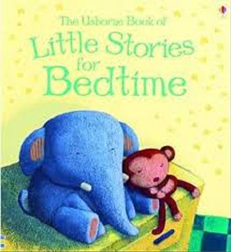 Okładka książki Little Stories for Bedtime / Sam Taplin ; illustrated by Francesca di Chiara ; designed by Francesca Allen.