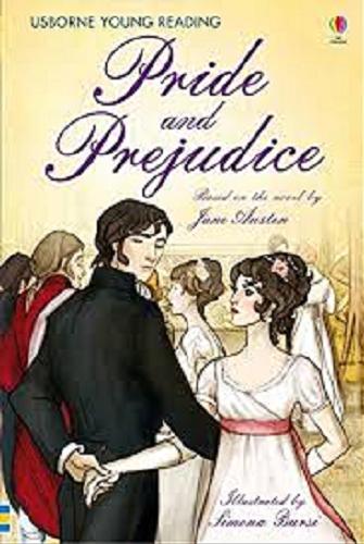 Okładka książki Pride and prejudice / Adapted by Susanna Davidson ; ilustrated by Simona Bursi ;based on the novel Jane Austen.