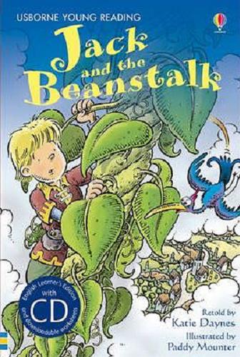 Okładka książki Jack and the beanstalk / retold by Katie Daynes ; illustrated by Paddy Mounter ; reading consultant Alison Kelly.