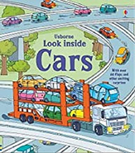 Okładka książki Look inside cars / [illustrated by Stefano Tognetti ; written by Rob Lloyd Jones ; designed by Suzie Harrison ; edited by Jane Chisholm ; expert advice Kirk Colwell].