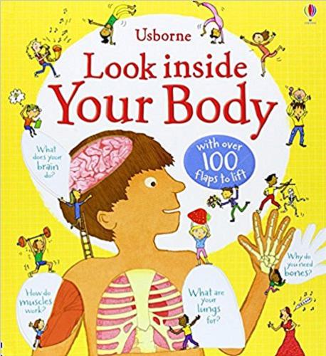 Okładka książki Look inside Your Body / [written by Louie Stowell ; illustrated by Kate Leake ; designed by Helen Lee ; additional illustrations by Katie Lovell].