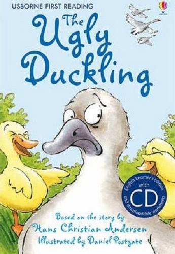 Okładka książki The ugly duckling / retold by Susanna Davidson ; illustrated by Daniel Postgate ; reading consultant Alison Kelly.