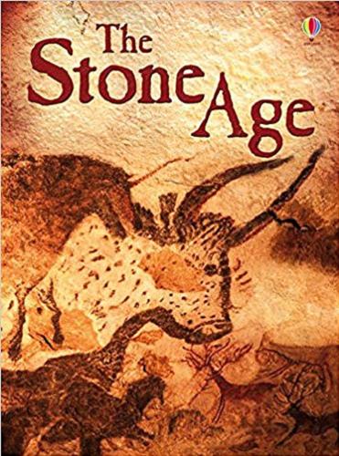 Okładka książki The Stone Age / Jerome Martin ; illustrated by Colin King ; additional illustrations by Kimberley Scott, Amy Manning and Sam Whibley ; konsultacja Caroline McDonald.