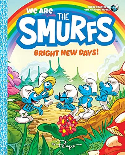 Okładka książki We are the Smurfs : bright new days! / by Falzar and Thierry Culliford ; illustrated by Antonello Dalena and Paolo Maddaleni.