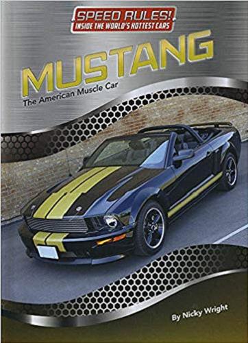 Okładka książki Mustang : the american muscle car / by Nicky Wright.