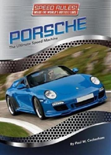 Okładka książki Porsche : the ultimate speed machine / by Paul W. Cockerham.