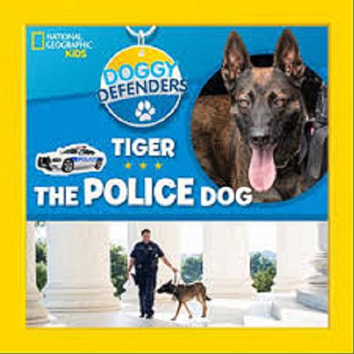 Okładka książki  Tiger : the police dog  3