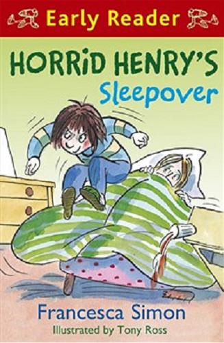 Okładka książki Horrid Henry`s sleepover / Francesca Simon ; ill. by Tony Ross.