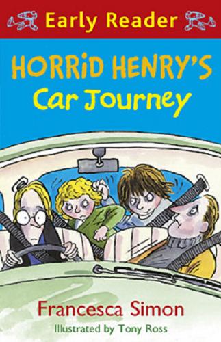 Okładka książki Horrid Henry`s car journey / Francesca Simon ; ill. by Tony Ross.