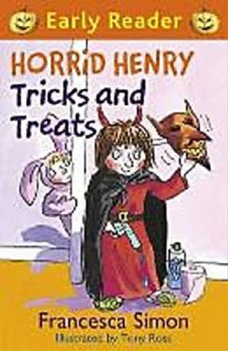 Okładka książki Horrid Henry tricks and treats / Francesca Simon ; ill. by Tony Ross.