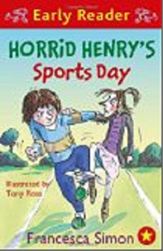 Okładka książki Horrid Henry`s sports day / Francesca Simon ; illustrated by Tony Ross.