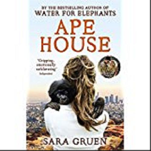 Okładka książki Ape house / Sara Gruen.