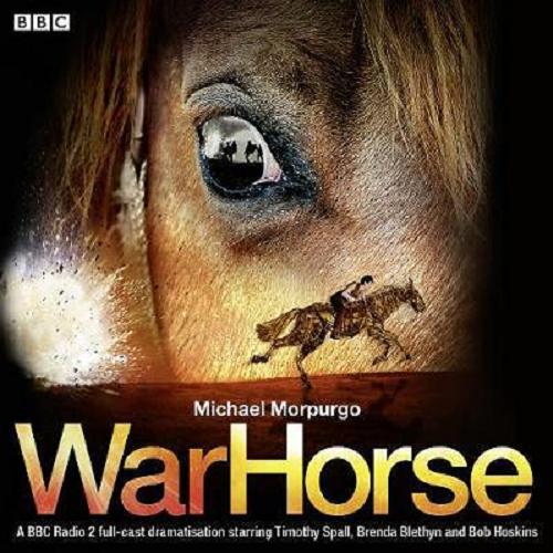 Okładka książki War Horse [Dokument dźwiękowy] / Michael Morpurgo ; adapted by John Tams and Sally Ward.