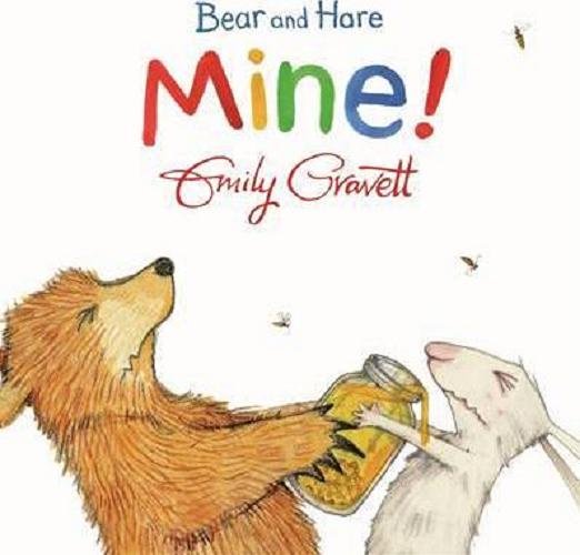 Okładka książki Mine! Emily Gravett [text and illustrations].