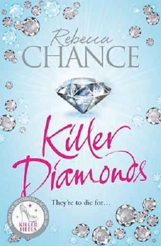 Okładka książki Killer diamonds / Rebecca Chance.