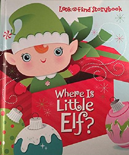 Okładka książki Where is little elf? / [written by Ginny O`Donnell ; illustrated by Stacy Peterson].