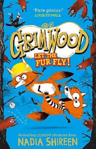 Okładka książki Grimwood : let the fur fly! / Nadia Shireen.