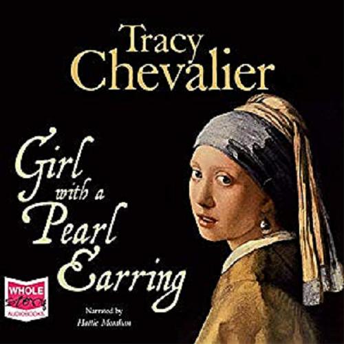 Okładka książki Girl with a Pearl Earring / [Dokument dźwiękowy] / Tracy Chevalier.