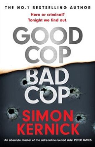 Okładka książki Good Cop Bad Cop / Simon Kernick.