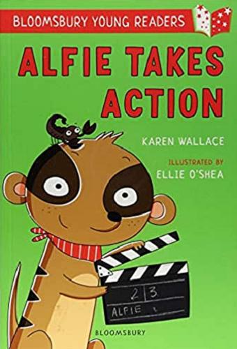 Okładka książki Alfie takes action / Karen Wallace ; illustrated by Ellie O`Shea.