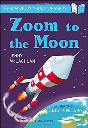 Okładka książki Zoom to the Moon / Jenny McLachlan ; illustrated by Andy Rowland.