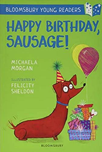 Okładka książki Happy birthday, sausage! / Michaela Morgan ; illustrated by Felicity Sheldon.
