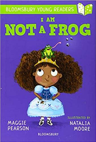 Okładka książki I am not a frog / Maggie Pearson ; illustrated by Natalia Moore.