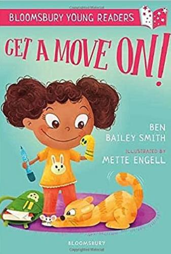 Okładka książki Get a move on! / Ben Bailey Smith ; illustrated by Mette Engell.
