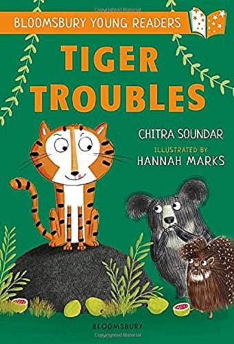 Okładka książki Tiger troubles / Chitra Soundar ; illustrated by Hannah Marks.