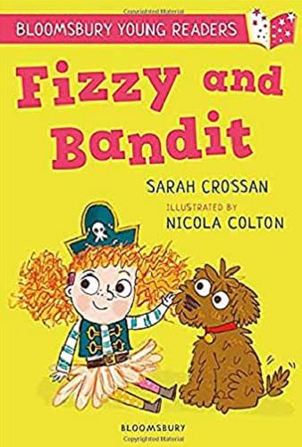 Okładka książki Fizzy and bandit / Sarah Crossan ; illustrated by Nicola Colton.