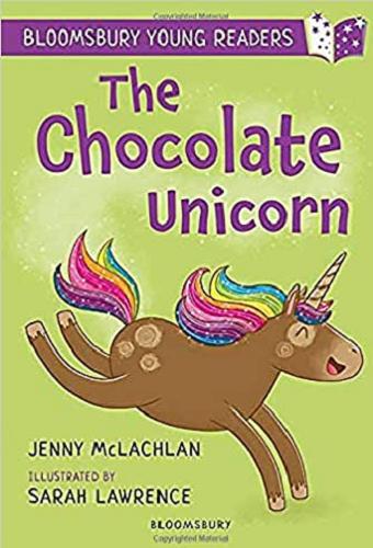 Okładka książki The cholocate unicorn / Jenny McLachlan ; illustrated by Sarah Lawrence.