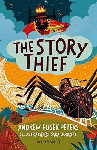 Okładka książki The story thief / Andrew Fusek Peters ; illustrated by Sara Ugolotti.