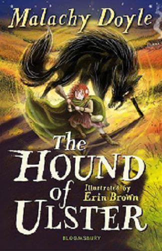 Okładka książki The hound of Ulster / Malachy Doyle ; illustrated by Erin Brown.